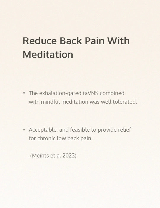Backed by clinical research: taVNS combined with meditation is a safe, feasible way to reduce chronic low back pain.